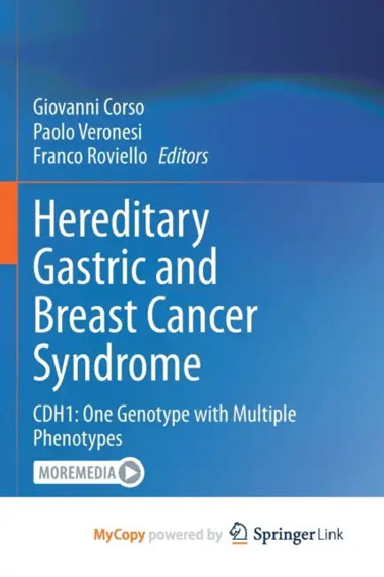Hereditary Gastric and Breast Cancer Syndrome: CDH1: One Genotype with Multiple Phenotypes