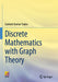 Discrete Mathematics with Graph Theory by Santosh Kumar Yadav