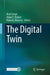 The Digital Twin by Noel (EDT)/ Drobot, Adam T. (EDT)/ Minerva, Roberto (EDT) Crespi