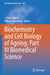 Biochemistry and Cell Biology of Ageing: Part III Biomedical Science by J. Robin Harris
