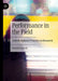 Performance in the Field: Interdisciplinary Practice-As-Research by David Overend