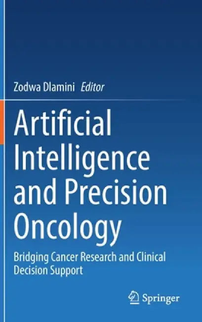 Artificial Intelligence and Precision Oncology: Bridging Cancer Research and Clinical Decision Support by Zodwa Dlamini
