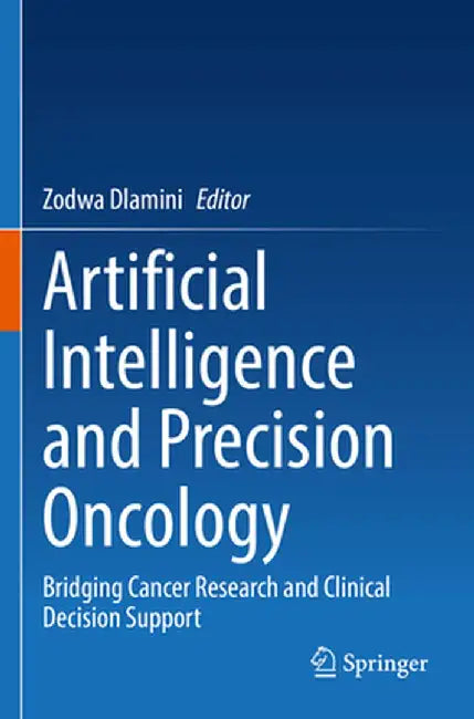 Artificial Intelligence and Precision Oncology: Bridging Cancer Research and Clinical Decision Support by Zodwa Dlamini