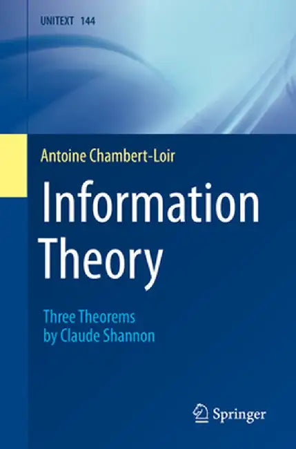 Information Theory: Three Theorems by Claude Shannon by Antoine Chambert-Loir