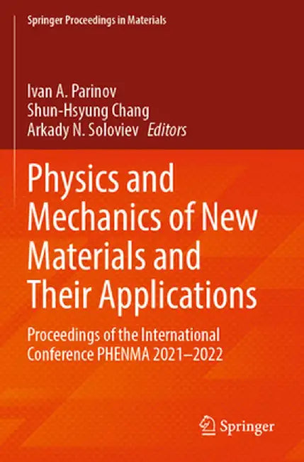 Physics and Mechanics of New Materials and Their Applications: Proceedings of the International Conference Phenma 2021-2022 by Ivan A. Parinov