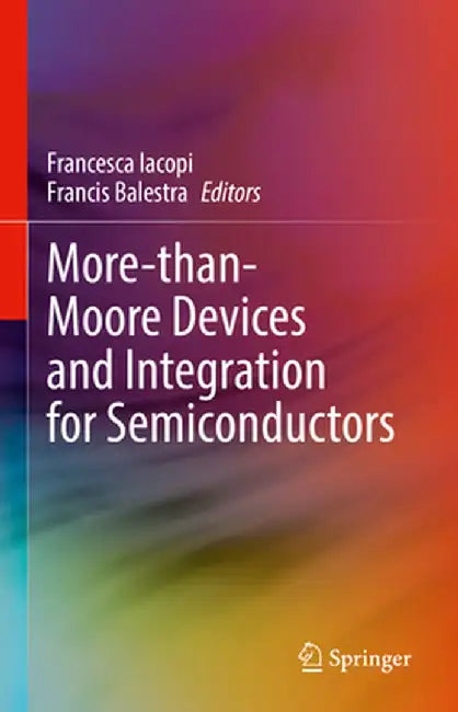 More-Than-Moore Devices and Integration for Semiconductors by Francesca Iacopi