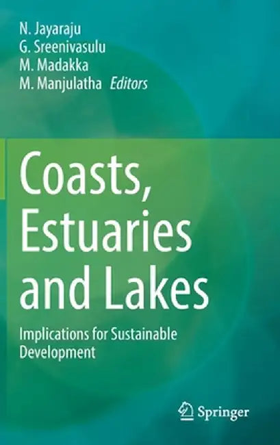 Coasts, Estuaries and Lakes: Implications for Sustainable Development by N. Jayaraju