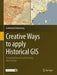 Creative Ways to Apply Historical GIS: Promoting Research and Teaching about Europe by Jordi Martí-Henneberg