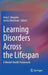 Learning Disorders Across the Lifespan: A Mental Health Framework by Amy E. Margolis