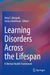 Learning Disorders Across the Lifespan: A Mental Health Framework by Amy E. Margolis