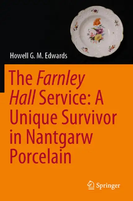 The Farnley Hall Service: A Unique Survivor in Nantgarw Porcelain by Howell G. M. Edwards