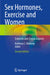 Sex Hormones, Exercise and Women: Scientific and Clinical Aspects by Anthony C. Hackney