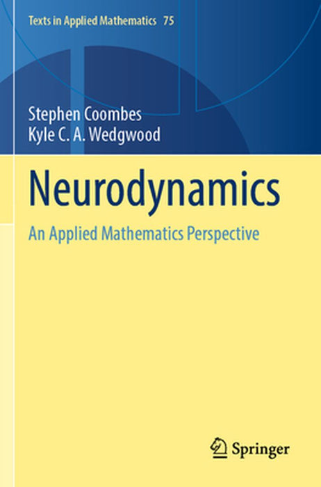 Neurodynamics: An Applied Mathematics Perspective by Stephen Coombes