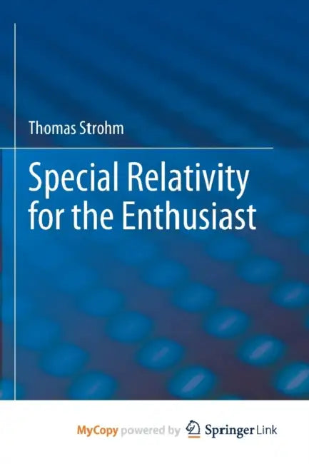Special Relativity for the Enthusiast by Strohm Thomas Strohm