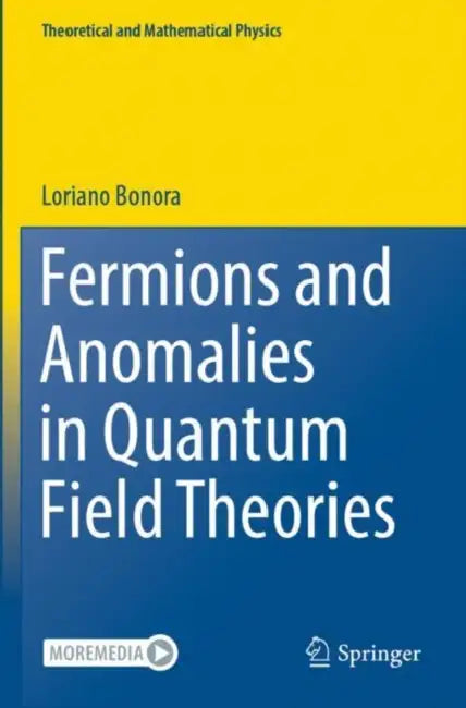 Fermions and Anomalies in Quantum Field Theories by Loriano Bonora