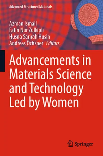 Advancements in Materials Science and Technology Led by Women by Azman Ismail