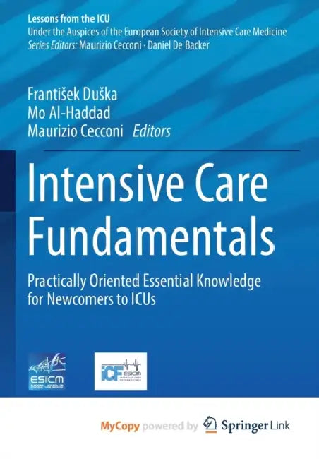 Intensive Care Fundamentals: Practically Oriented Essential Knowledge for Newcomers to ICUs by Kentaro Yabuki