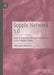 Supply Network 5.0: How to Improve Human Automation in the Supply Chain by Bernardo Nicoletti