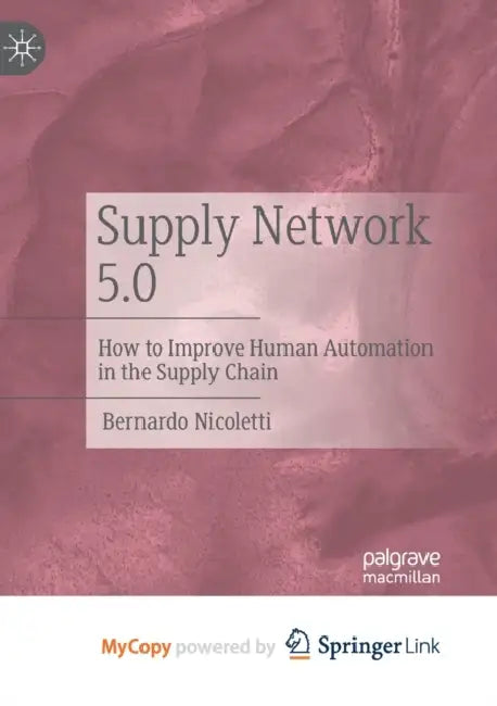Supply Network 5.0: How to Improve Human Automation in the Supply Chain by Isabelle (Eversheds Sutherland (International) LLP) Mitchell