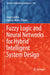 Fuzzy Logic and Neural Networks for Hybrid Intelligent System Design by Oscar Castillo