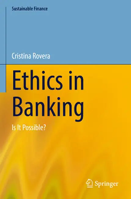 Ethics in Banking: Is It Possible? by Cristina Rovera
