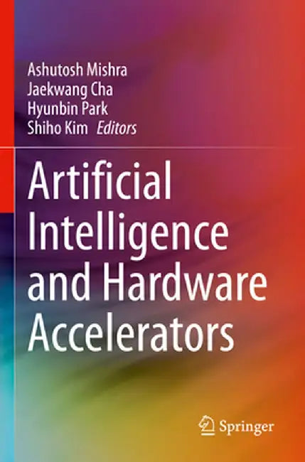 Artificial Intelligence and Hardware Accelerators by Ashutosh Mishra