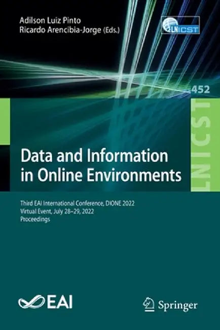 Data and Information in Online Environments: Third Eai International Conference, Dione 2022, Virtual Event, July 28-29, 2022, Proceedings by Adilson Luiz Pinto