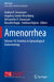 Amenorrhea: Volume 10: Frontiers in Gynecological Endocrinology by Andrea R. Genazzani