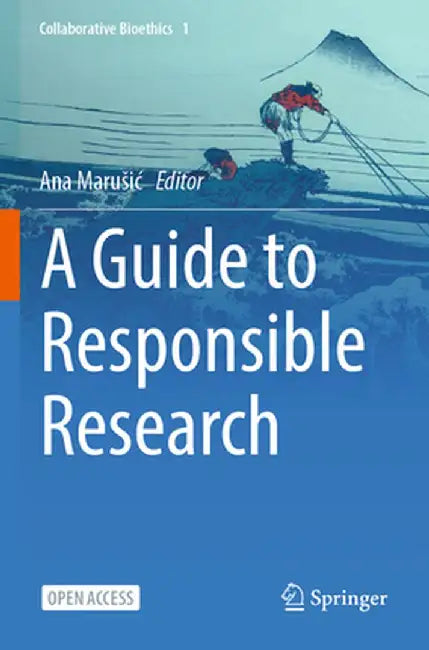 A Guide to Responsible Research by Ana Marusic