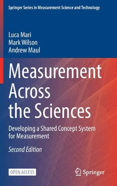 Measurement Across the Sciences: Developing a Shared Concept System for Measurement by Luca Mari