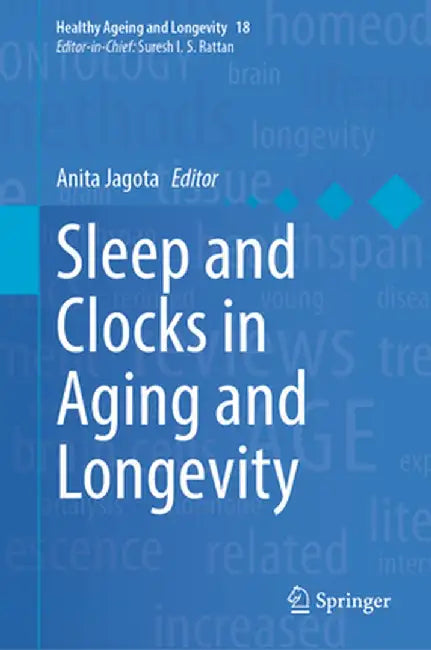 Sleep and Clocks in Aging and Longevity by Anita Jagota