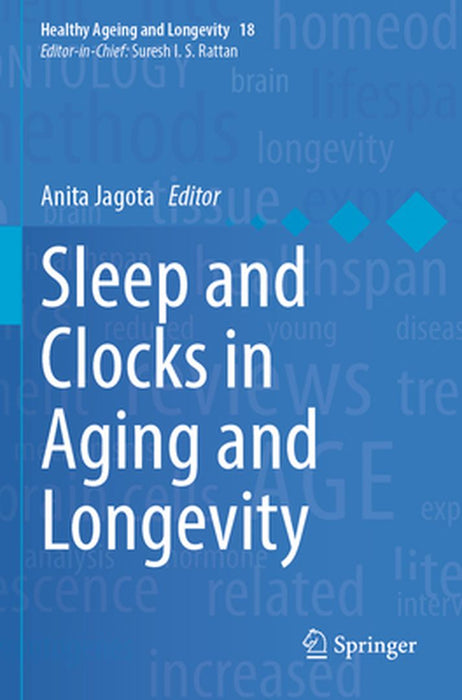 Sleep and Clocks in Aging and Longevity by Anita Jagota