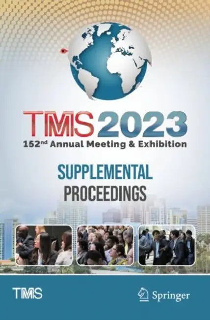 TMS 2023 152nd Annual Meeting & Exhibition Supplem by Metals & Materials Society The Minerals