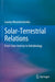 Solar-Terrestrial Relations: From Solar Activity to Heliobiology by Leonty Miroshnichenko