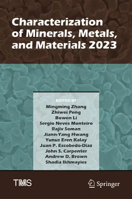 Characterization of Minerals, Metals, and Materials 2023 by Mingming Zhang