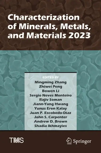 Characterization of Minerals, Metals, and Materials 2023 by Mingming Zhang