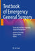 Textbook of Emergency General Surgery: Traumatic and Non-Traumatic Surgical Emergencies by Federico Coccolini