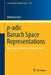 P-Adic Banach Space Representations: With Applications to Principal Series by Dubravka Ban