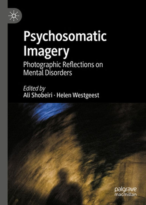 Psychosomatic Imagery: Photographic Reflections on Mental Disorders by Ali Shobeiri
