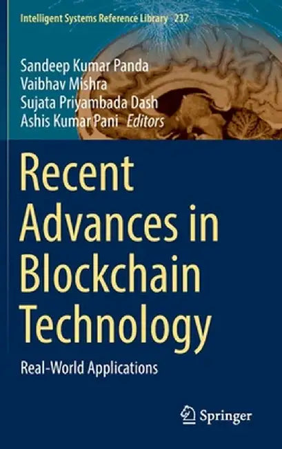 Recent Advances in Blockchain Technology: Real-World Applications by Sandeep Kumar Panda