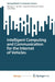 Intelligent Computing and Communication for the Internet of Vehicles by Mushu Li, Jie Gao, Xuemin (Sherman) Shen