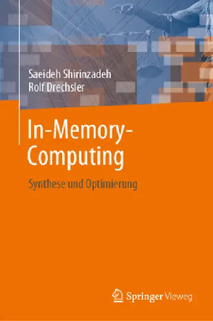 In-Memory-Computing: Synthese Und Optimierung by Saeideh Shirinzadeh