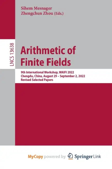 Arithmetic of Finite Fields: 9th International Workshop, WAIFI 2022, Chengdu, China, August 29 - September 2, 2022, Revised Selected Papers