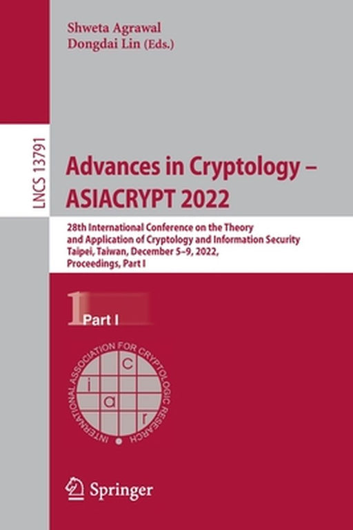Advances in Cryptology - Asiacrypt 2022: 28th International Conference on the Theory and Application of Cryptology and Information Security, Taipei, T by Shweta Agrawal