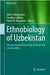 Ethnobiology of Uzbekistan: Ethnomedicinal Knowledge of Mountain Communities by Olim K. (EDT)/ Gafforov, Yusufjon (EDT)/ Bussmann, Rainer W. (EDT) Khojimatov