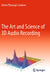 The Art and Science of 3D Audio Recording by Edwin Pfanzagl-Cardone