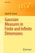 Gaussian Measures in Finite and Infinite Dimensions by Daniel W. Stroock