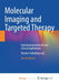 Molecular Imaging and Targeted Therapy: Radiopharmaceuticals and Clinical Applications by Vallabhajosula Shankar Vallabhajosula