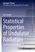 Statistical Properties of Undulator Radiation: Classical and Quantum Effects by Ihar Lobach