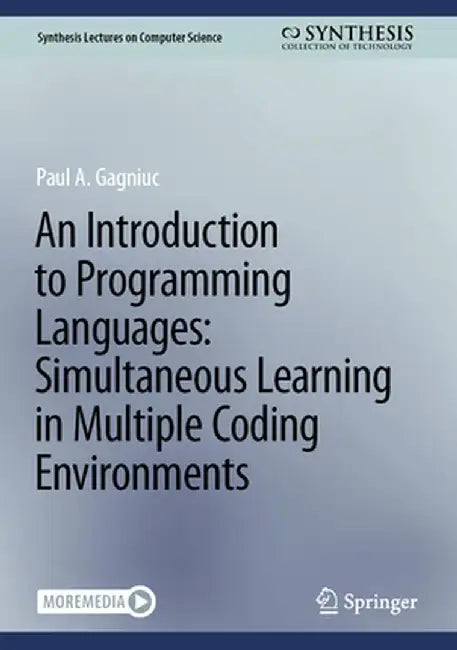 An Introduction to Programming Languages: Simultaneous Learning in Multiple Coding Environments by Gagniuc